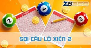 Lô Xiên Là Gì? Hướng Dẫn Đánh Lô Xiên 2, 3, 4 "Vốn Mỏng Lời Dày"