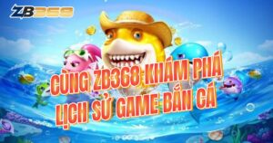 Lịch Sử Game Bắn Cá: Hành Trình Từ Máy Game Thùng Đến Sảnh Casino ZB368