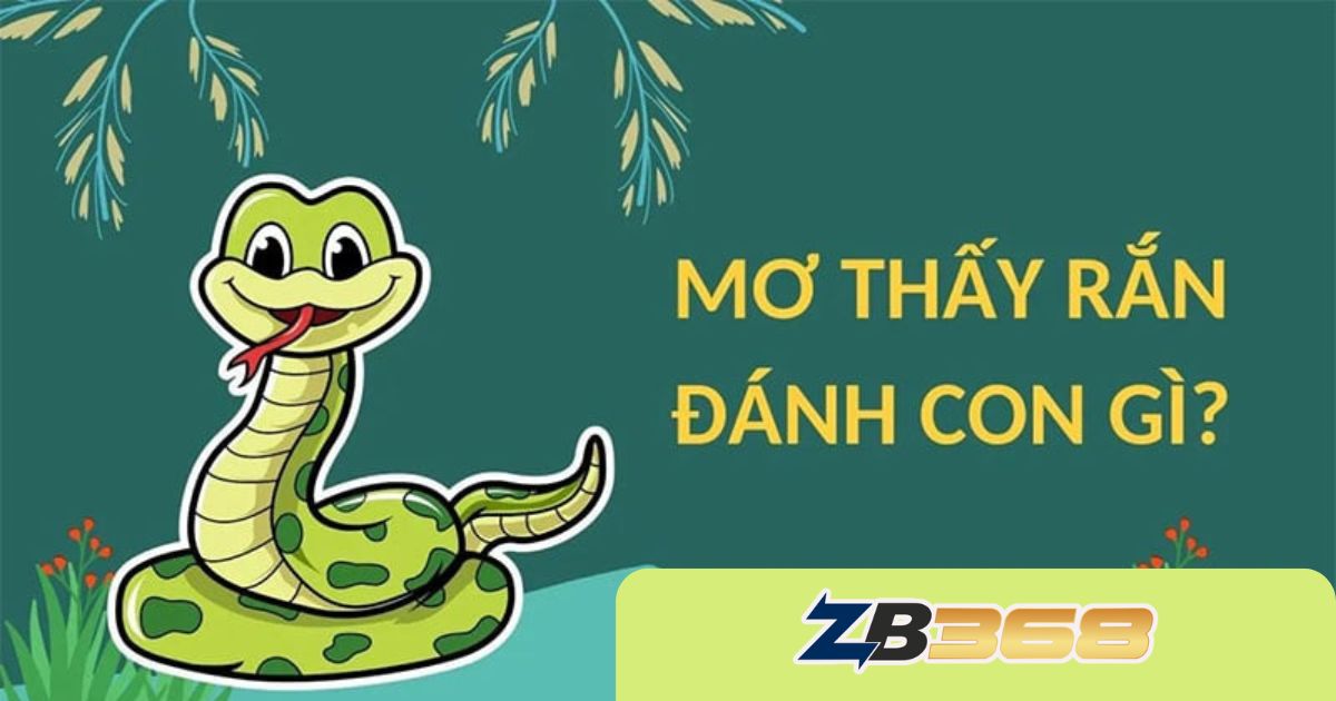 Mơ Thấy Rắn Đánh Số Gì? Sổ Mơ Lô Đề Chi Tiết Về Giấc Mơ Rắn