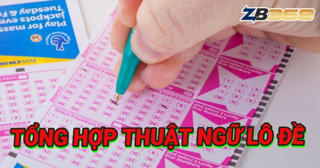 Từ Điển Lô Đề: Giải Thích Tất Cả Thuật Ngữ Người Mới Cần Biết