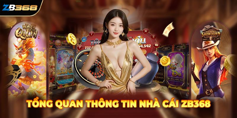 tổng quan về nhà cái Zb368