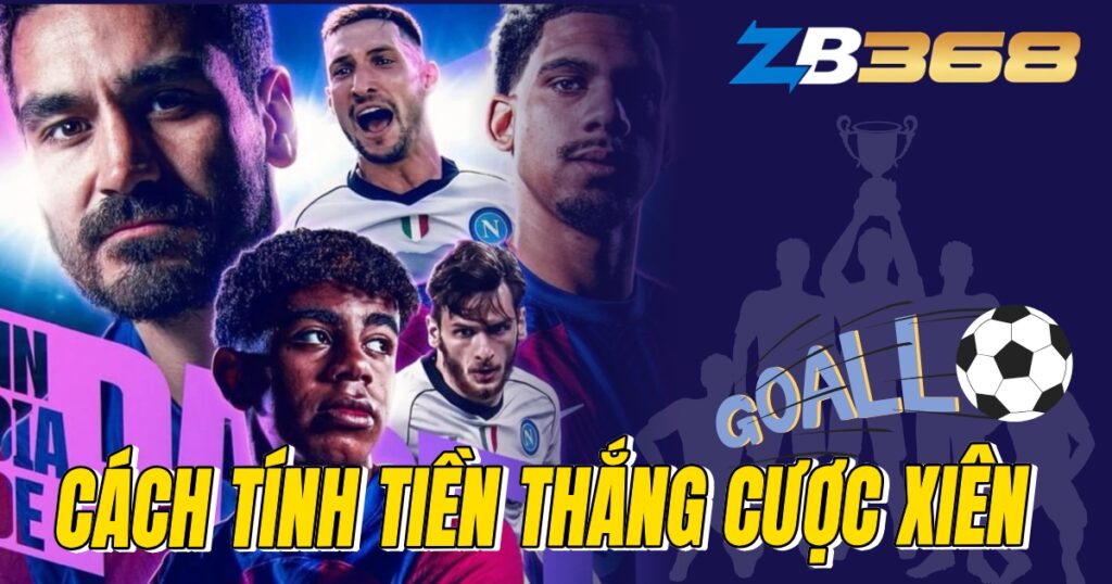 Cược Xiên (Mix Parlay) Là Gì? Cách Tính Tiền Thắng Cược Xiên Chuẩn